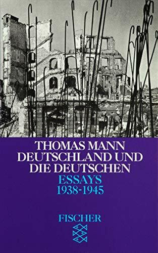 Thomas Mann. Essays in der Fassung der Erstdrucke: Deutschland und die Deutschen Essays 1938-1945, Bd 5