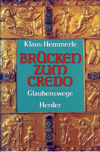 Brücken zum Credo. Glaubenswege