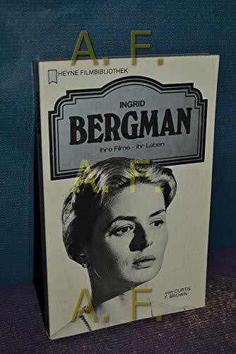 Ingrid Bergman. Ihre Filme, ihr Leben.
