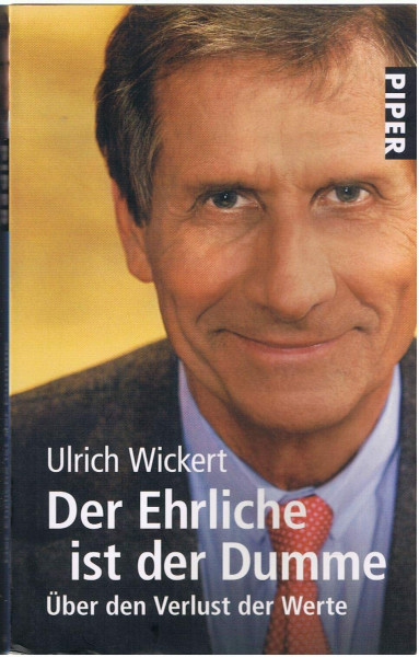 Der Ehrliche ist der Dumme: Über den Verlust der Werte (Piper Taschenbuch, Band 25444)