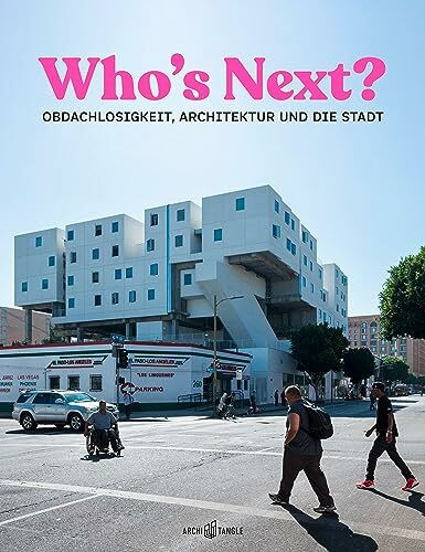 Who's Next: Obdachlosigkeit, Architektur und die Stadt