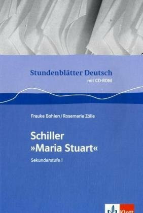 Stundenblätter Deutsch. Schiller:Maria Stuart. Mit CD-ROM. Sekundarstufe I (Lernmaterialien): Buch mit CD-ROM Klasse 9/10