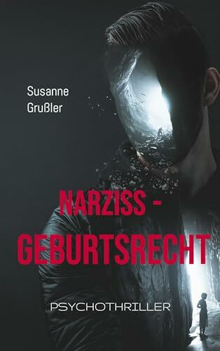 Narziss - Geburtsrecht: Psychothriller (Psychothriller Augsburg, Kommissare Seligman König)