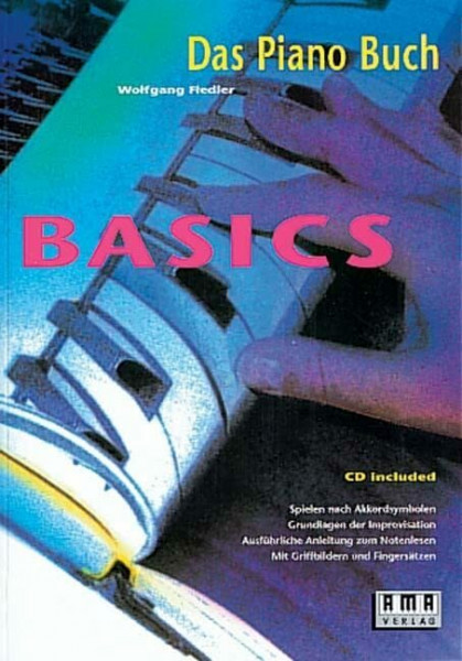 Das Pianobuch - Basics: Spielen nach Akkordsymbolen, Grundlagen der Improvisation, ausführliche Anleitung zum Notenlesen. Mit Griffbildern und Fingersätzen