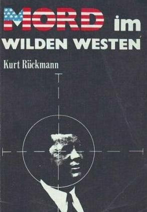 Mord im Wilden Westen (Ereignisse, Tatsachen, Zusammenhänge)