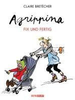 Agrippina - Fix und Fertig