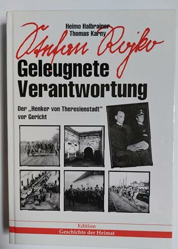Geleugnete Verantwortung. Der Henker von Theresienstadt vor Gericht