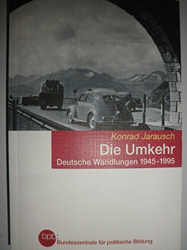 Die Umkehr : deutsche Wandlungen 1945 - 1995.