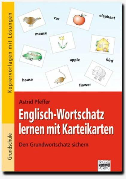 Brigg: Englisch - Grundschule: Ab 3. Klasse - Englisch-Wortschatz lernen mit Karteikarten: Den Grundwortschatz sichern