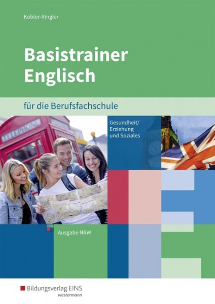 Basistrainer Englisch. Arbeitsbuch. Berufsfachschulen. Nordrhein-Westfalen