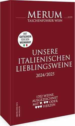 Unsere italienischen Lieblingsweine 2024/2025 - Der ultimative Weinführer für Genießer und Entdecker der besten Weine Italiens!: Der Merum ... – ideal für Weinliebhaber und Entdecker!