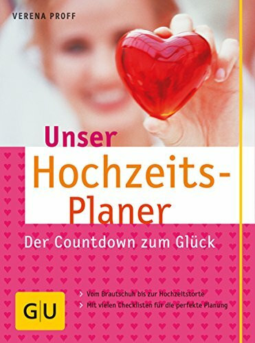 Hochzeitsplaner, Unser: Der Countdown zum Glück. Vom Brautschuh bis zur Hochzeitstorte. Mit vielen Checklisten für die perfekte Planung