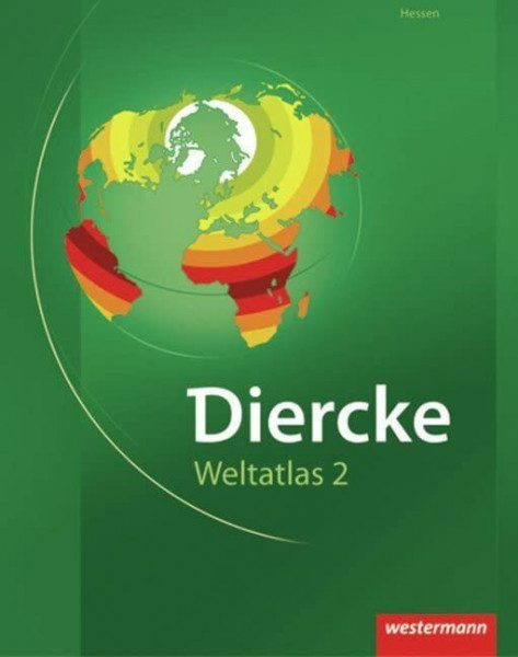 Diercke Weltatlas 2: für Hessen: Ausgabe für Hessen / für Hessen (Diercke Weltatlas 2: Ausgabe für Hessen)