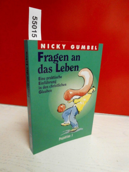 Fragen an das Leben. Eine praktische Einführung in den christlichen Glauben