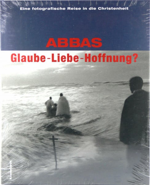 Glaube - Liebe - Hoffnung?. Eine fotografische Reise in die Christenheit