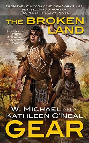 The Broken Land: Book Three of the People of the Longhouse Series (North America's Forgotten Past, Band 19)