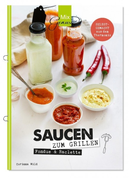 SAUCEN zum Grillen, Raclette & Fondue