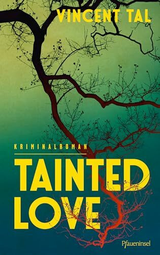 Tainted Love: Kriminalroman. Auftakt einer neuen Reihe für Fans von Liz Moore und Martin Walker