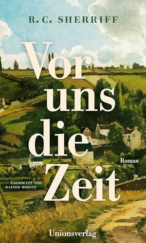 Vor uns die Zeit: Roman