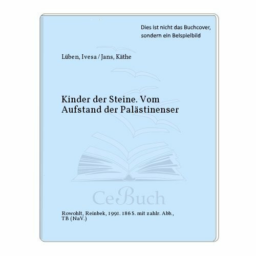 Kinder der Steine: Vom Aufstand der Palästinenser
