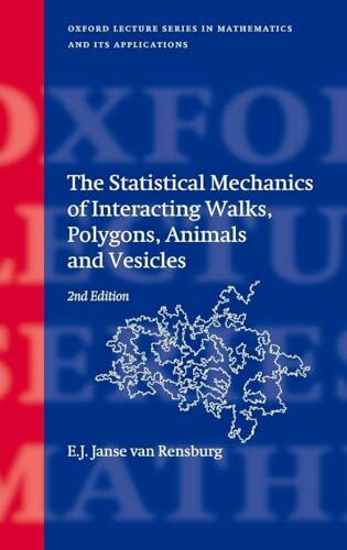 The Statistical Mechanics of Interacting Walks, Polygons, Animals and Vesicles (Oxford Lecture Series in Mathematics and Its Applications, 39, Band 39)