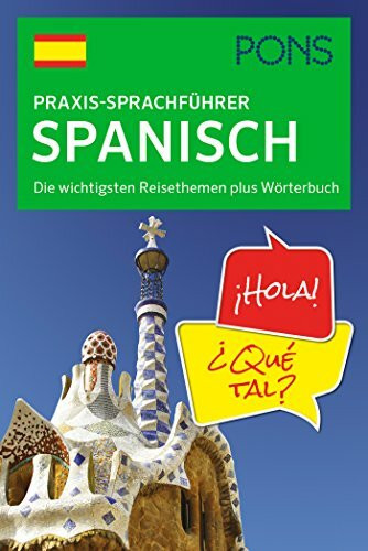 PONS Praxis-Sprachführer Spanisch: Die wichtigsten Reisethemen plus Wörterbuch