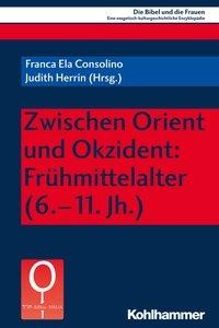 Zwischen Orient und Okzident: Frühmittelalter (6.-11. Jh.)