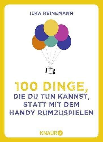 100 Dinge, die du tun kannst, statt mit dem Handy rumzuspielen