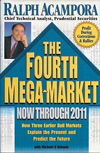 The Fourth Mega-Market Now Through 2011: How Three Earlier Bull Markets Explain the Presentand Predict the Future The Fourth Mega-Market Now Through 2011: How Three Earlier Bull Markets Explain the Presentand Predict the Future