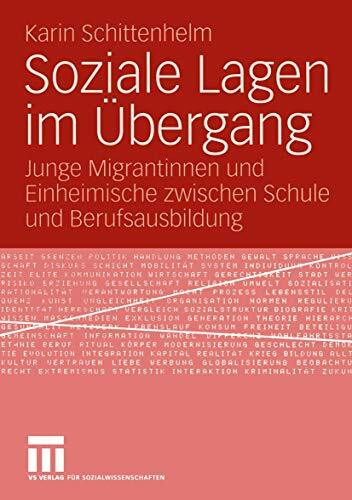 Soziale Lagen im Übergang: Junge Migrantinnen und Einheimische zwischen Schule und Berufsausbildung