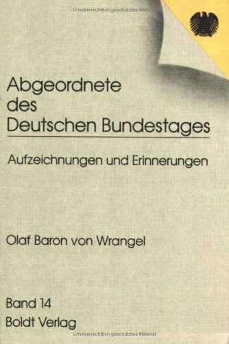 Abgeordnete des Deutschen Bundestages: Aufzeichnungen und Erinnerungen / Olaf Baron von Wrangel