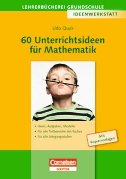 Lehrerbücherei Grundschule - Ideenwerkstatt: 60 Unterrichtsideen für Mathematik: Ideen, Aufgaben, Modelle - Für alle Teilbereiche des Faches - Für alle Jahrgangsstufen. Buch mit Kopiervorlagen