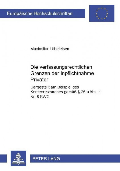 Die verfassungsrechtlichen Grenzen der Inpflichtnahme Privater