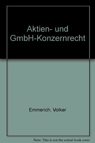 Aktien- und GmbH-Konzernrecht Aktien- und GmbH-Konzernrecht