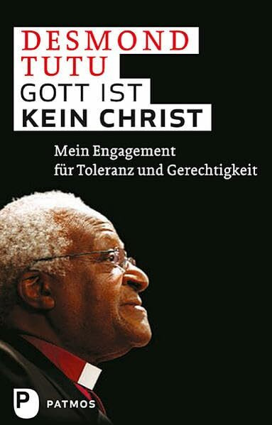 Gott ist kein Christ: Mein Engagement für Toleranz und Gerechtigkeit