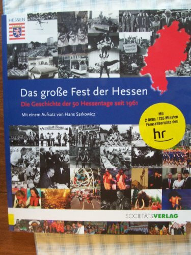 Das große Fest der Hessen: Die Geschichte der 50 Hessentage seit 1961