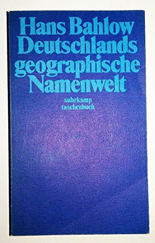 Deutschlands geographische Namenwelt: Etymologisches Lexikon der Fluß- und Ortsnamen alteuropäischer Herkunft (suhrkamp taschenbuch)