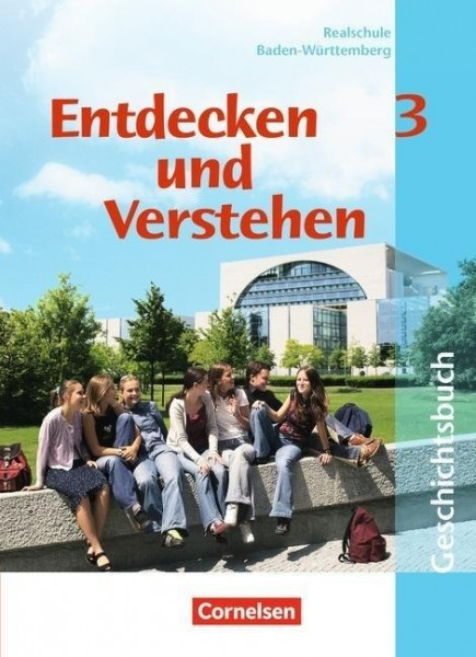 Entdecken und Verstehen. Band 3. 9./10. Schuljahr. Schülerbuch. Realschule Baden-Württemberg. Neubearbeitung