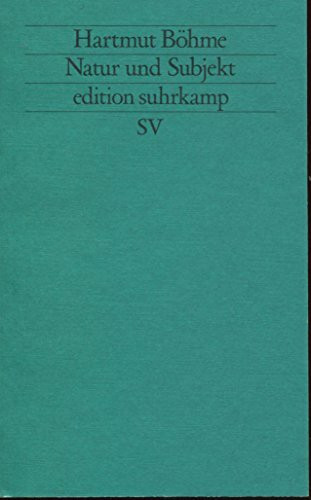 Natur und Subjekt: Versuche zur Geschichte der Verdrängung (edition suhrkamp)