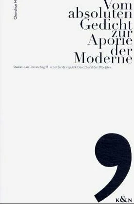 Vom absoluten Gedicht zur Aporie der Moderne: Studien zum Literaturbegriff in der Bundesrepublik Deutschland der 50er Jahre (Epistemata - Würzburger ... Schriften. Reihe Literaturwissenschaft)