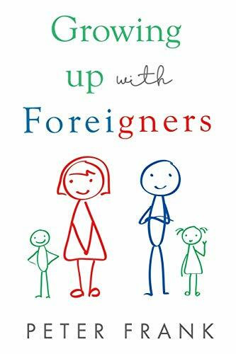 Growing Up With Foreigners