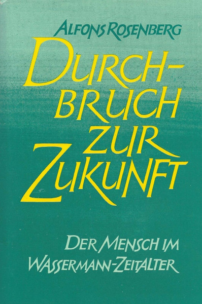 Durchbruch zur Zukunft - Der Mensch im Wassermann-Zeitalter