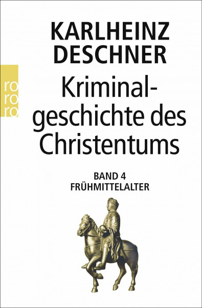 Kriminalgeschichte des Christentums: Das Frühmittelalter: Frühmittelalter: Von König Chlodwig I. (um 500) bis zum Tode Karls 'des Großen' (814)
