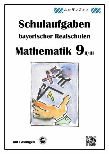 Mathematik 9 II/II - Schulaufgaben bayerischer Realschulen - mit Lösungen