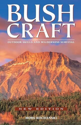 Bushcraft: Outdoor Skills and Wilderness Survival