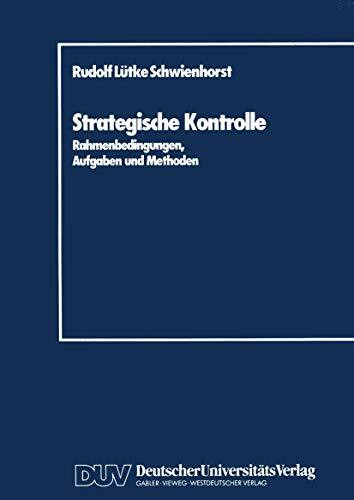 Strategische Kontrolle: Rahmenbedingungen, Aufgaben und Methoden
