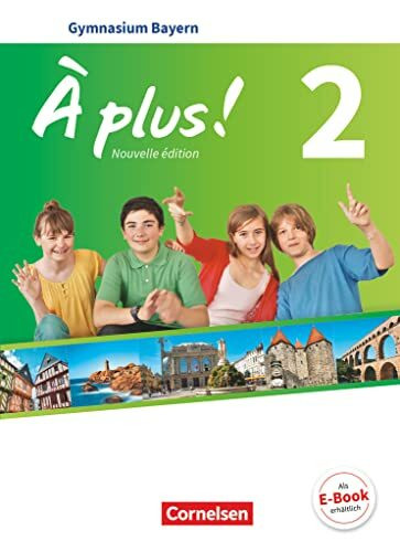 À plus ! - Französisch als 1. und 2. Fremdsprache - Bayern - Ausgabe 2017 - Band 2: Schulbuch mit Audios und Videos
