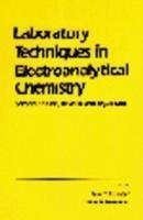 Laboratory Techniques in Electroanalytical Chemistry, Revised and Expanded