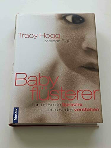 Babyflüsterer: Lernen Sie die Sprache Ihres Kindes verstehen