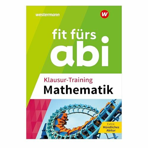 Fit fürs Abi: Klausur-Training Mathematik